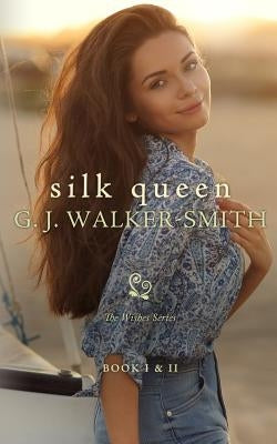 Silk Queen: Book One & Two by Walker-Smith, G. J.