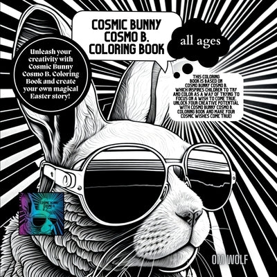 Cosmic Bunny Cosmo B. Coloring Book by Wolf, Om