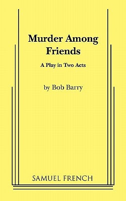 Murder Among Friends by Barry, Bob