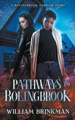 Pathways to Bolingbrook: A Bolingbrook Babbler Story by Brinkman, William