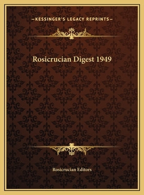Rosicrucian Digest 1949 by Rosicrucian