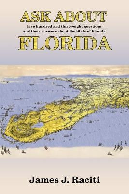 Ask about Florida by Raciti, James J.