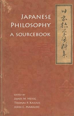 Japanese Philosophy: A Sourcebook by Heisig, James W.