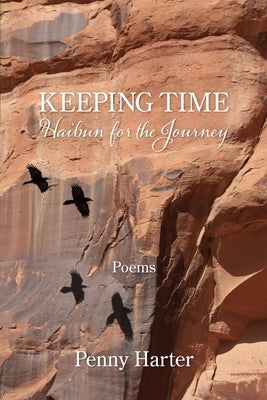 Keeping Time: Haibun for the Journey by Harter, Penny