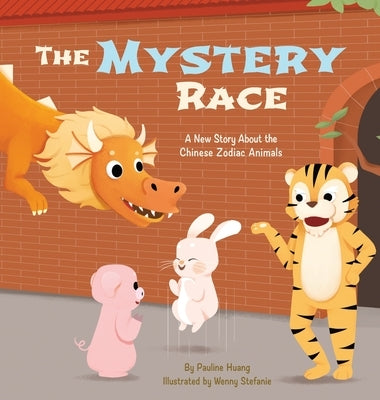 The Mystery Race: A New Story About the Chinese Zodiac Animals by Huang, Pauline