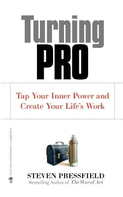 Turning Pro: Tap Your Inner Power and Create Your Life's Work by Coyne, Shawn