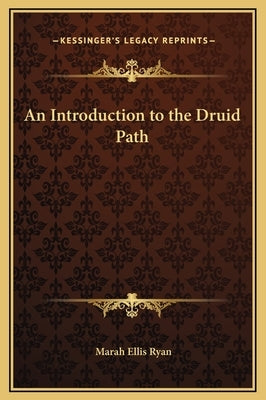 An Introduction to the Druid Path by Ryan, Marah Ellis
