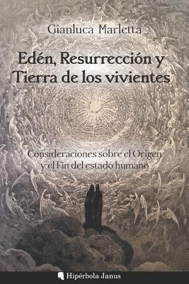 Edén, Resurrección Y Tierra de Los Vivientes: Consideraciones Sobre El Origen Y El Fin del Estado Humano by Fernandez Fernandez, Angel