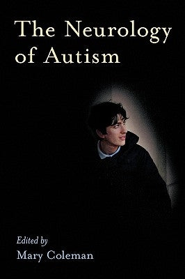 The Neurology of Autism by Coleman, Mary