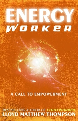 Energyworker: A Call to Empowerment by McCord, Molly