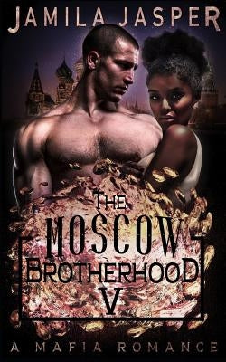 The Moscow Brotherhood: A Bwwm Mafia Romance Novel by Design, Denia