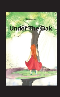 Under The Oak by Jonstrup, Tina