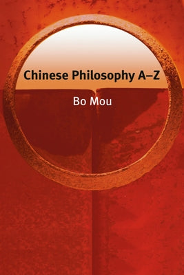 Chinese Philosophy A-Z by Mou, Bo