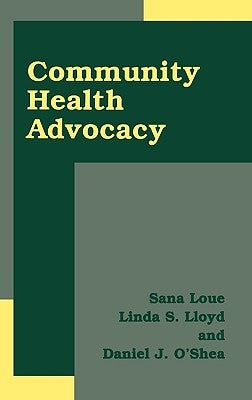 Community Health Advocacy by Loue, Sana