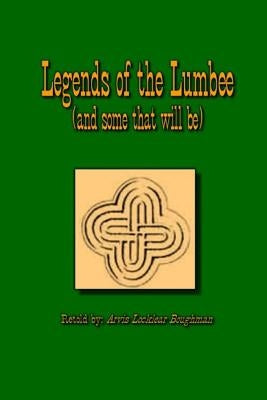 Legends of The Lumbee (and some that will be) by Boughman, Arvis Locklear