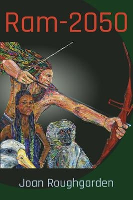 Ram-2050: A Ramayana Epic for the Future by Roughgarden, Joan