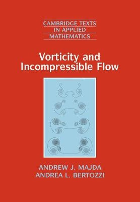 Vorticity and Incompressible Flow by Majda, Andrew J.