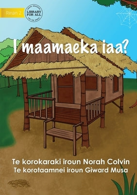 Where Do I Live? - I maamaeka iaa? (Te Kiribati) by Colvin, Norah