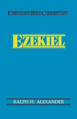 Ezekiel- Everyman's Bible Commentary by Alexander, Ralph