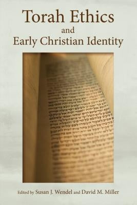 Torah Ethics and Early Christian Identity by Wendel, Susan J.