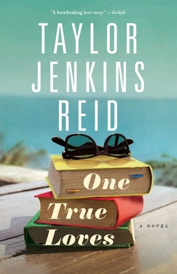 One True Loves by Reid, Taylor Jenkins