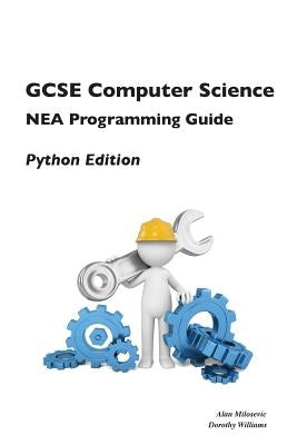 GCSE Computer Science NEA Programming Guide: Python Edition by Milosevic, Alan