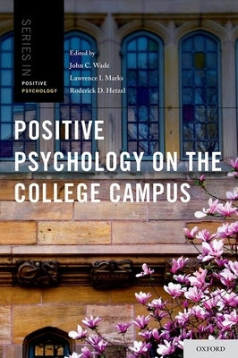 Positive Psychology on the College Campus by Wade, John C.