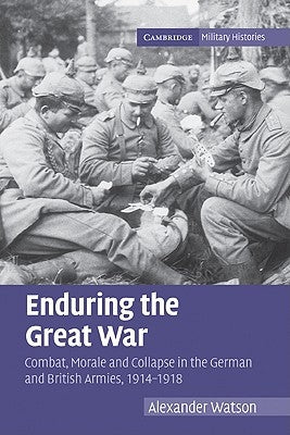 Enduring the Great War by Watson, Alexander