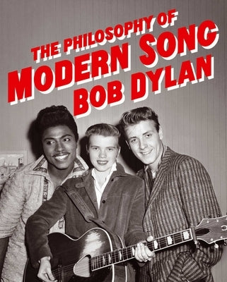 The Philosophy of Modern Song by Dylan, Bob