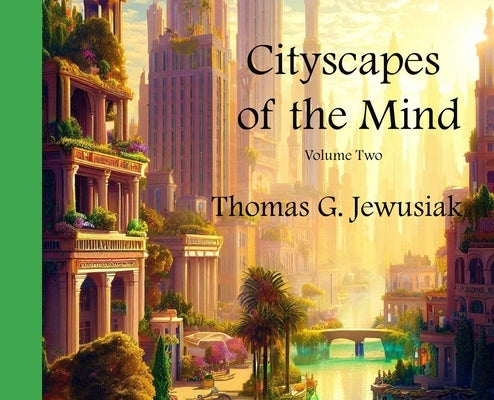 Cityscapes of the Mind Vol2 by Jewusiak, Thomas