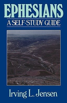 Ephesians- Jensen Bible Self Study Guide by Jensen, Irving L.