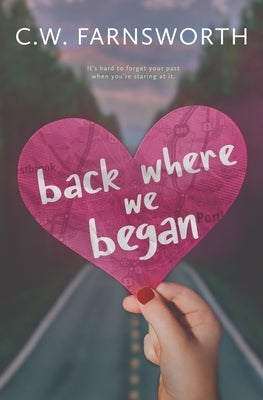 Back Where We Began by Farnsworth, C. W.