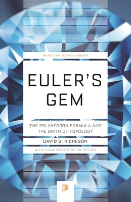 Euler's Gem: The Polyhedron Formula and the Birth of Topology by Richeson, David S.