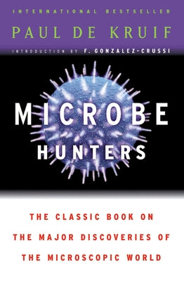 Microbe Hunters by de Kruif, Paul