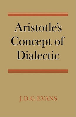 Aristotle's Concept of Dialectic by Evans, John David Gemmill