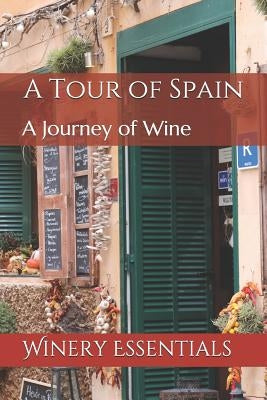 A Tour of Spain: A Journey of Wine by Essentials, Winery