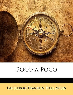 Poco a Poco by Aviles, Guillermo Franklin Hall