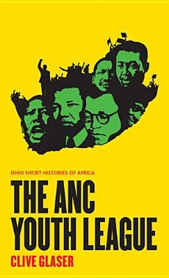 The ANC Youth League by Glaser, Clive