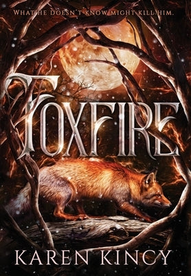 Foxfire by Kincy, Karen