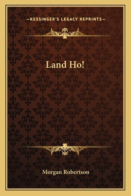Land Ho! by Robertson, Morgan