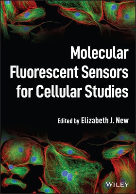 Molecular Fluorescent Sensors for Cellular Studies by New, Elizabeth J.