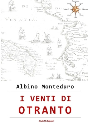 I Venti Di Otranto by Monteduro, Albino