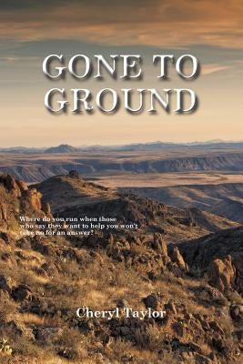 Gone To Ground by Taylor, Cheryl