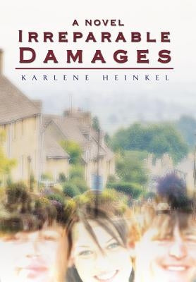 Irreparable Damages by Heinkel, Karlene