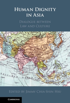 Human Dignity in Asia by Hsu, Jimmy Chia-Shin
