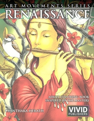 Renaissance: Adult Coloring Book inspired by the Master Painters of the Renaissance Art Movement by Herath, Chinthaka