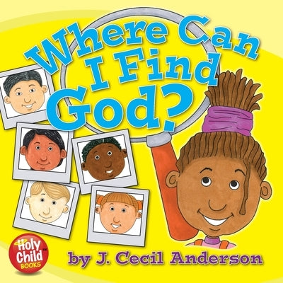 Where Can I Find God? by Anderson, Joseph C.