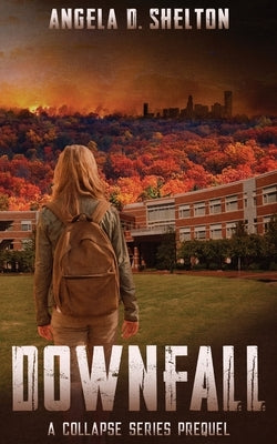 Downfall by Shelton, Angela D.