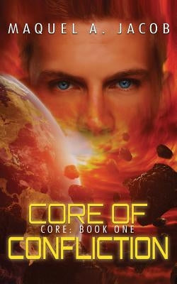 Core of Confliction by Jacob, Maquel a.