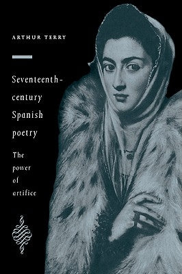 Seventeenth-Century Spanish Poetry by Terry, Arthur